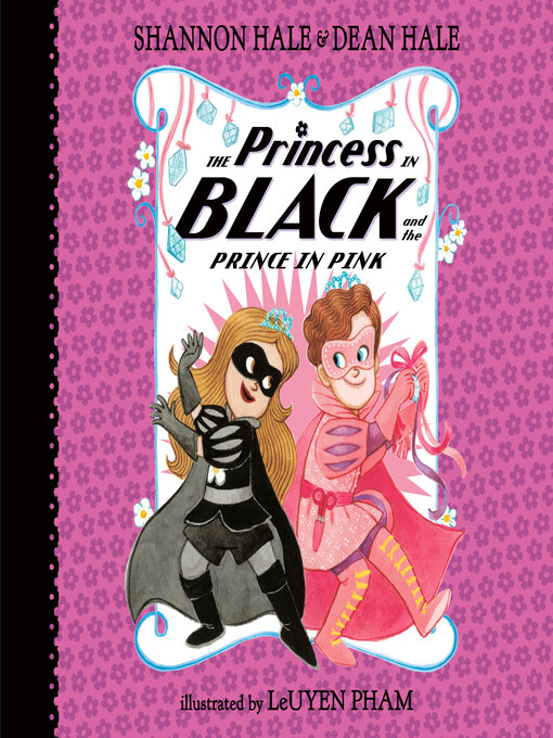 Title details for The Princess in Black and the Prince in Pink by Shannon Hale - Available